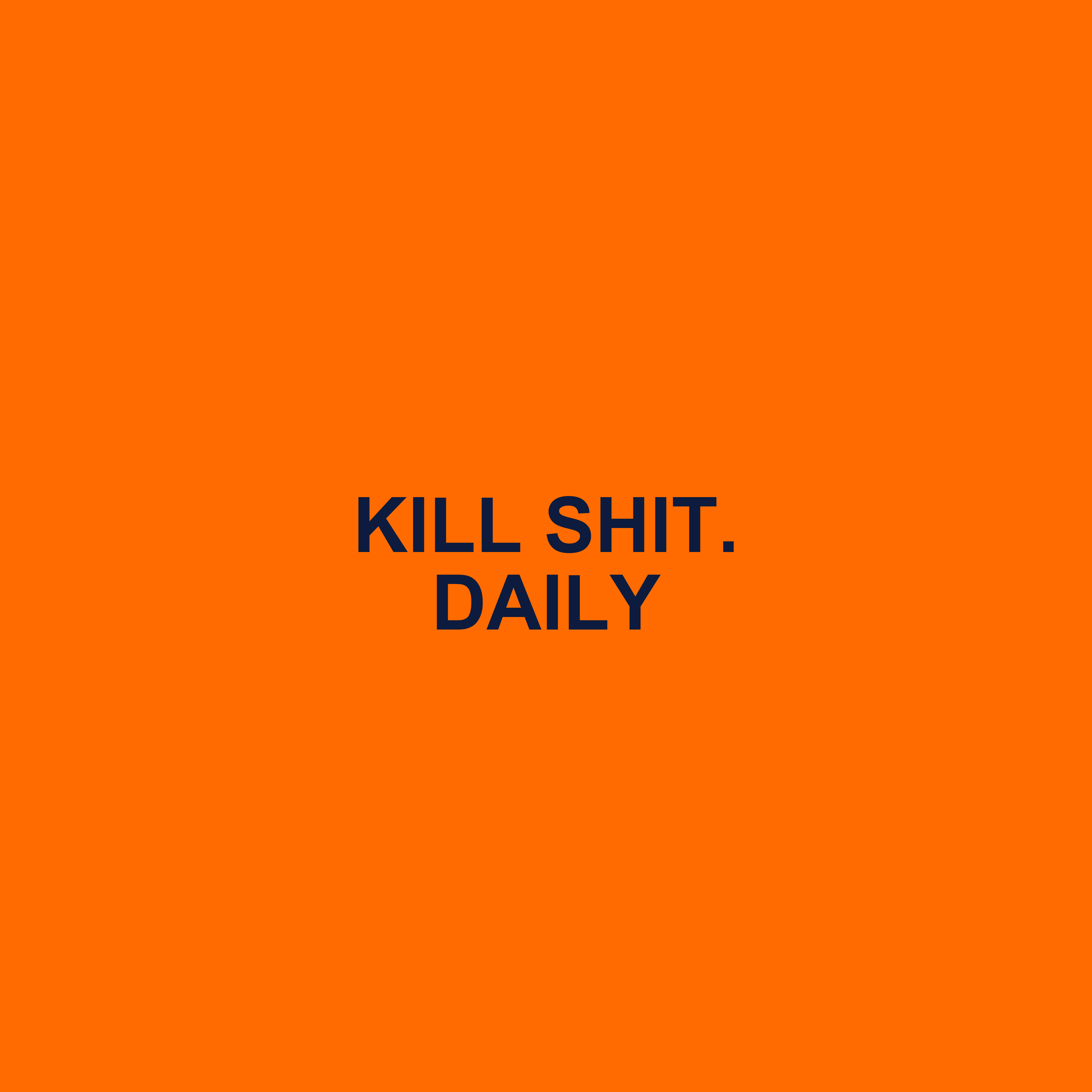 Kill Shit Daily product design