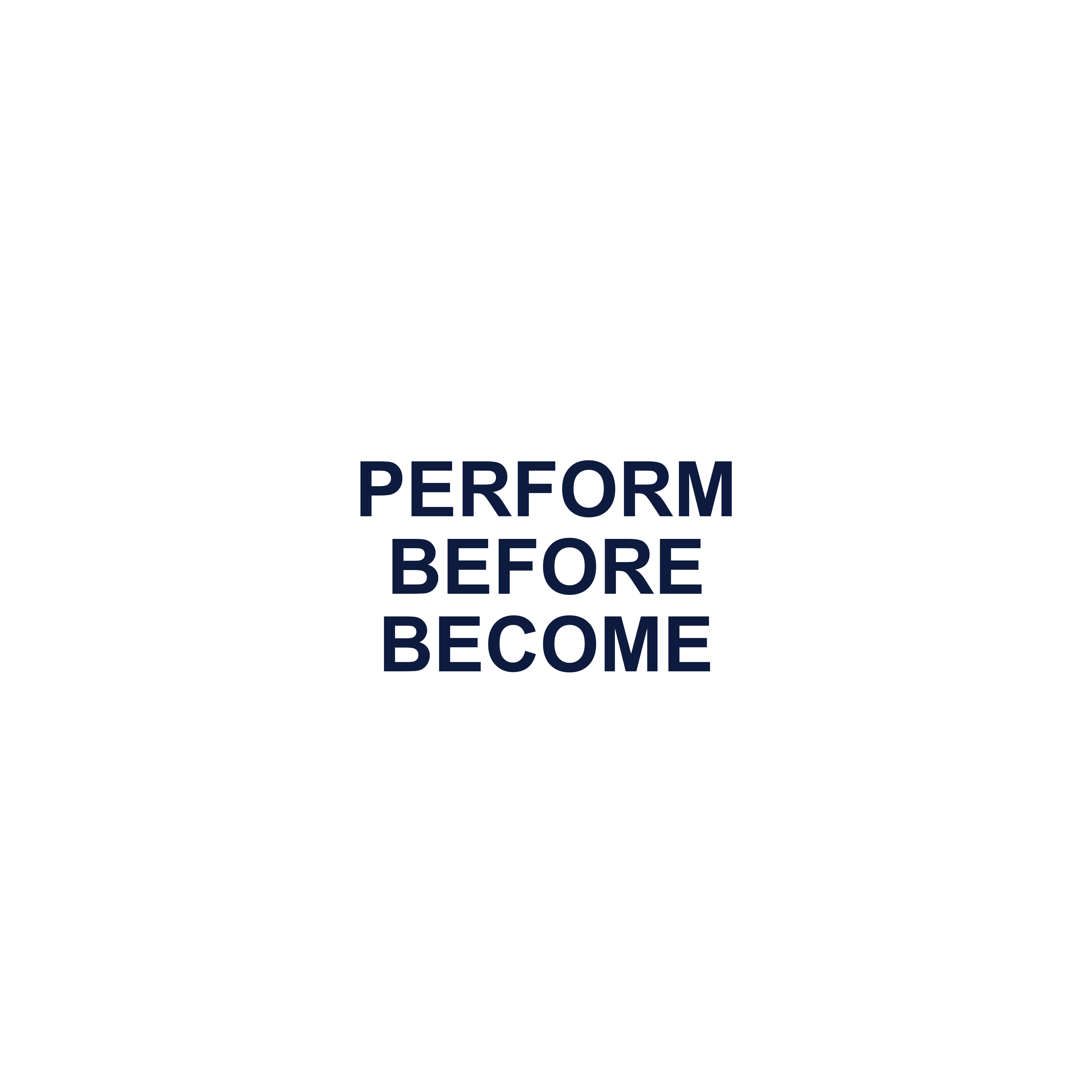 Perform Before Become product design
