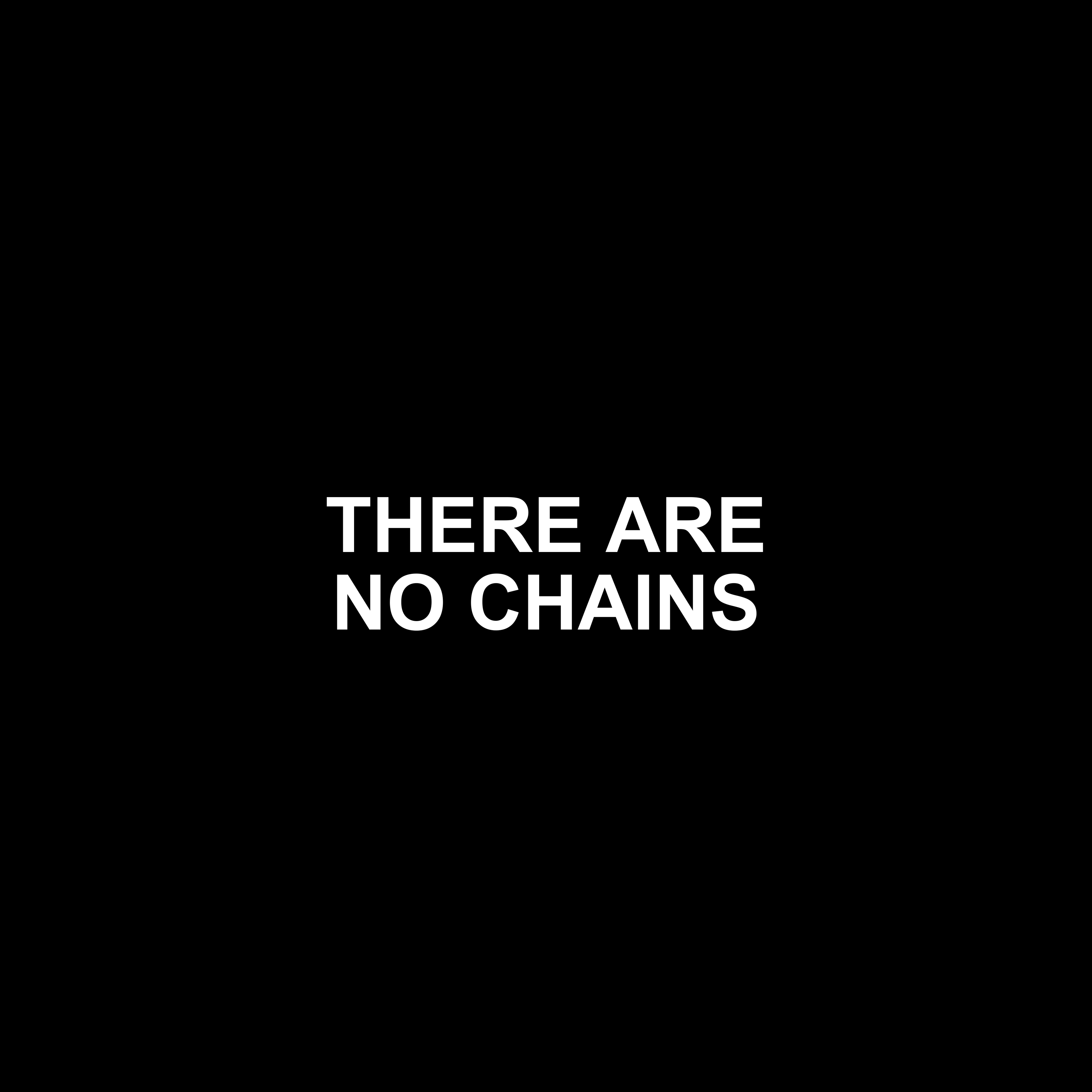 There Are No Chains product design